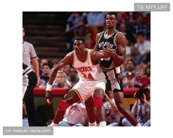 大卫·罗宾逊内线背打效率超哈基姆推动球队攻防转换提升